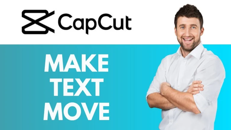 How To Make Text Move In CapCut